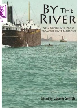 海外直订By The River: New Poetry and Prose from the River Narrows 在河边:来自小河变窄的新诗和散文