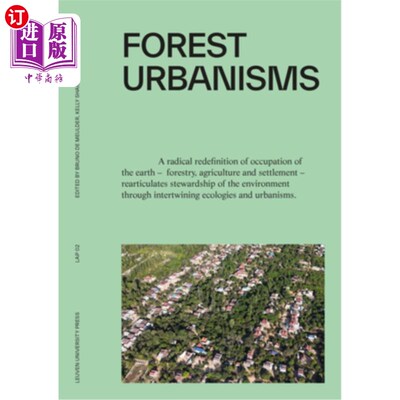 海外直订Forest Urbanisms: New Non-Human and Human Ecologies for the 21st Century