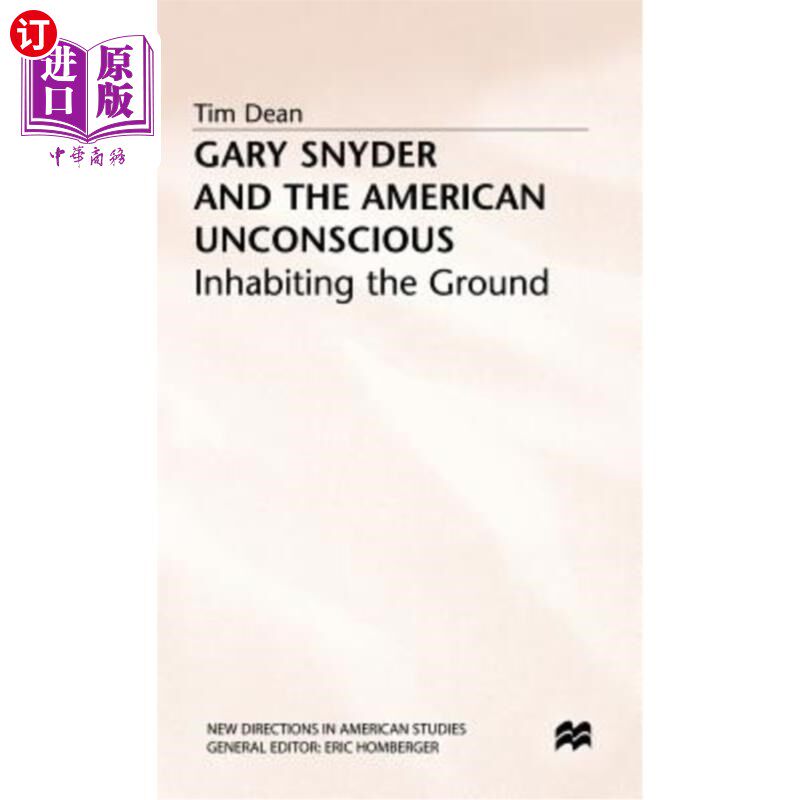 海外直订Gary Snyder and the American Unconscious: Inhabiting the Ground 加里·斯奈德和《美国无意识:居住在地面》