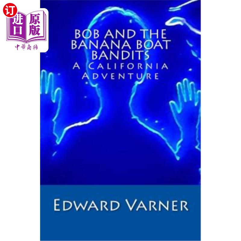 海外直订Bob and the Banana Boat Bandits: A California Adventure 鲍勃和香蕉船强盗:加州冒险