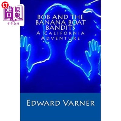 海外直订Bob and the Banana Boat Bandits: A California Adventure 鲍勃和香蕉船强盗:加州冒险