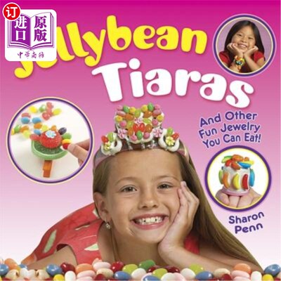 海外直订Jellybean Tiaras: And Other Fun Jewelry You Can Eat! 软糖头饰:和其他有趣的珠宝你可以吃!