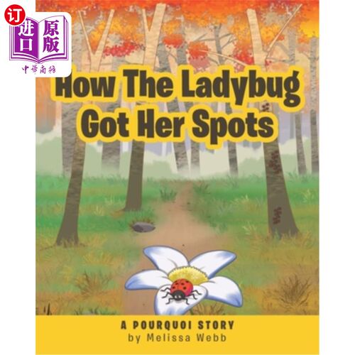 海外直订How The Ladybug Got Her Spots: A Pourquoi Story 瓢虫是如何长出斑点的：一个恶作剧的故事