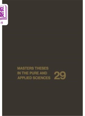 海外直订Masters Theses in the Pure and Applied Sciences: Accepted by Colleges and Univer 纯科学与应用科学硕士学位论