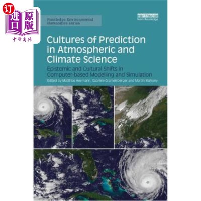 海外直订Cultures of Prediction in Atmospheric and Climate Science: Epistemic and Cultura 大气和气候科学中的预测文化