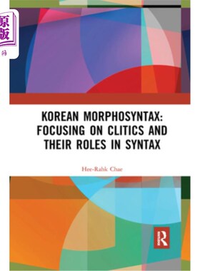 海外直订Korean Morphosyntax: Focusing on Clitics and Their Roles in Syntax 论朝鲜语形态句法及其在句法中的作用