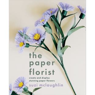 预售 纸艺花匠 制作和展示惊艳的纸艺花 英文原版 The Paper Florist Create and display Suzi Mclaughlin【中商原版】