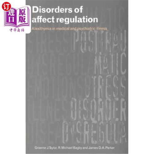 海外直订医药图书Disorders of Affect Regulation: Alexithymia in Medical and Psychiatric Illness 影响调节障碍