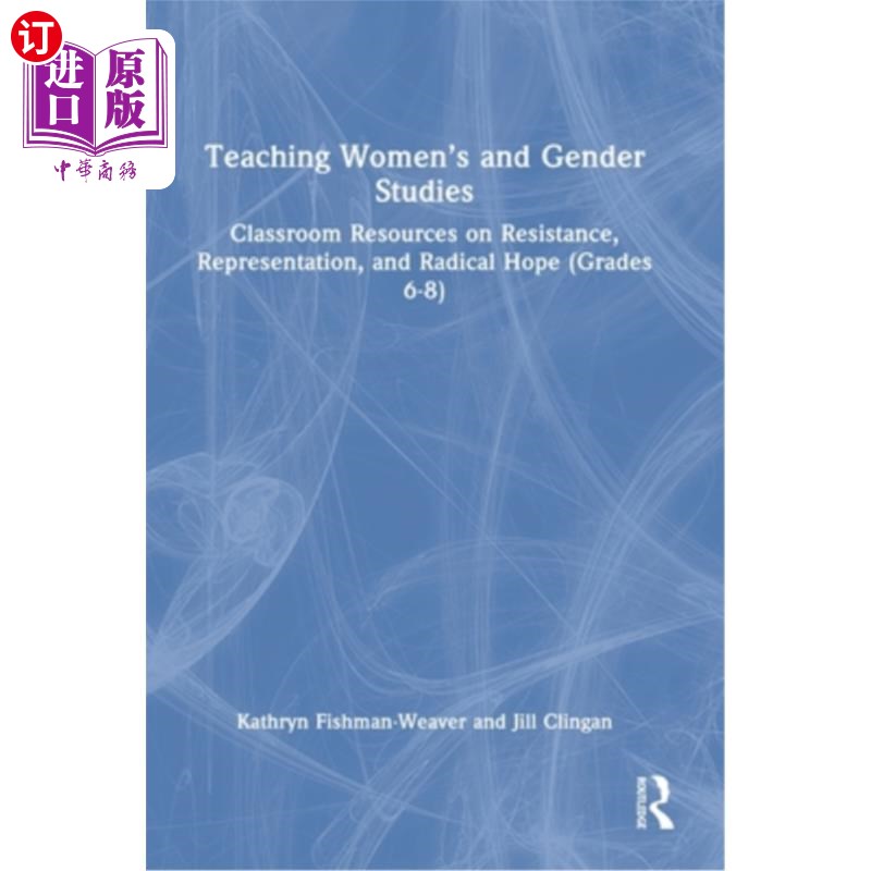 海外直订Teaching Women's and Gender Studies: Classroom Resources on Resistance, Represen 妇女与性别研究教学:关于抵