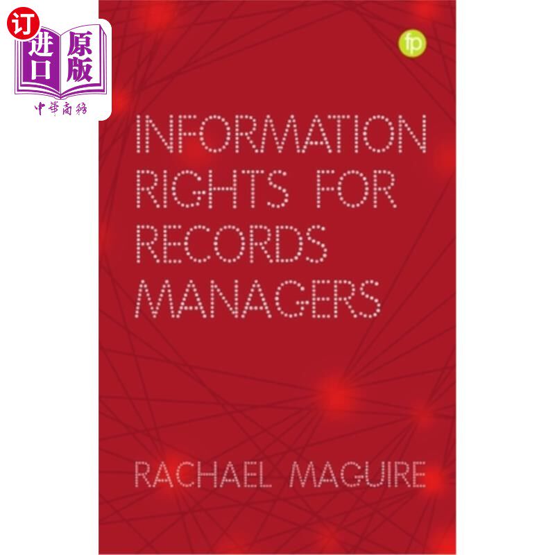 海外直订Information Rights for Records Managers 记录管理人员的信息权利