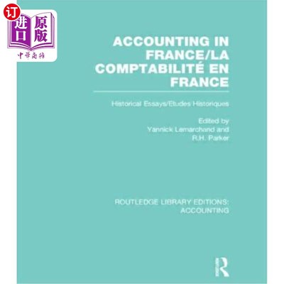海外直订Accounting in France (Rle Accounting): Historical Essays/Etudes Historiques 法国会计(Rle会计):历史论文/练习