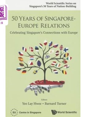 海外直订50 Years Of Singapore-europe Relations: Celebrat... 新加坡-欧洲关系50年:庆祝新加坡与欧洲的联系