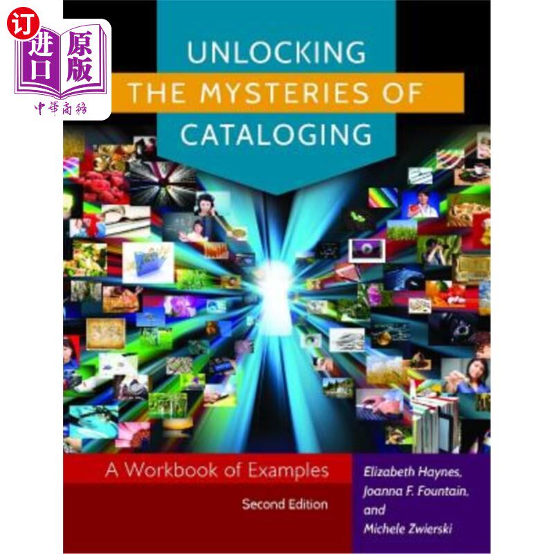 海外直订Unlocking the Mysteries of Cataloging: A Workbook of Examples 解开编目的奥秘:范例工作簿