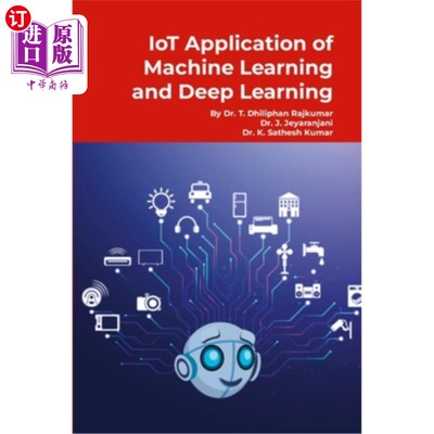 海外直订IoT Application of Machine Learning and Deep Learning: Step by Step Tutorials 机器学习和深度学习的物联网应