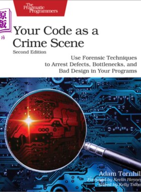 海外直订Your Code as a Crime Scene, Second Edition: Use Forensic Techniques to Arrest De 作为犯罪现场的代码，第二版