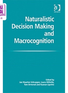 海外直订Naturalistic Decision Making and Macrocognition 自然决策与宏观认知