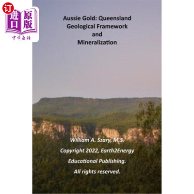 海外直订Aussie Gold: Queensland: Geological Framework and Mineralization 澳大利亚黄金：昆士兰：地质框架和矿化