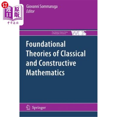 海外直订Foundational Theories of Classical and Constructive Mathematics 古典与建构数学基础理论