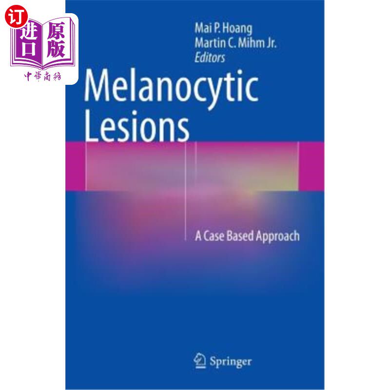海外直订医药图书Melanocytic Lesions: A Case Based Approach 黑色素细胞病变：一种基于病例的方法