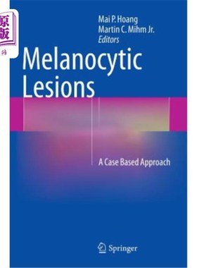 海外直订医药图书Melanocytic Lesions: A Case Based Approach 黑色素细胞病变：一种基于病例的方法