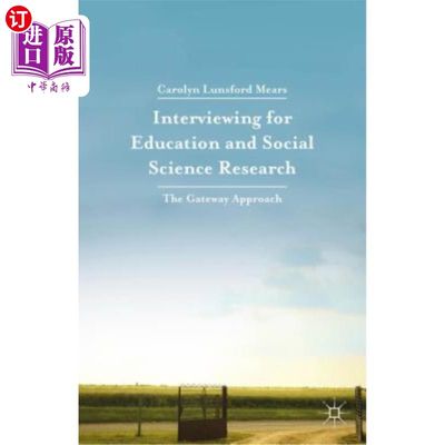 海外直订Interviewing for Education and Social Science Research: The Gateway Approach 教育和社会科学研究面试：入门方法