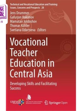 海外直订Vocational Teacher Education in Central Asia: Developing Skills and Facilitating 中亚的职业教师教育：发展技能和