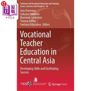 海外直订Vocational Teacher Education in Central Asia: Developing Skills and Facilitating 中亚的职业教师教育:发展技能和