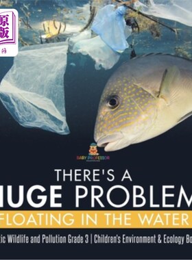 海外直订There's a Huge Problem Floating in the Water Aquatic Wildlife and Pollution Grad 水中漂浮着一个巨大的问题水
