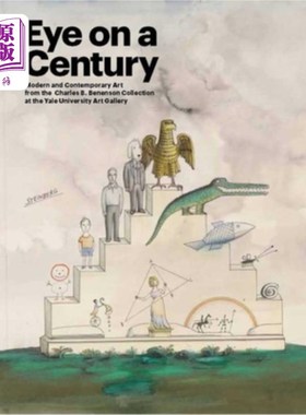 海外直订Eye on a Century: Modern and Contemporary Art from the Charles B. Benenson Colle 世纪之眼:耶鲁大学美术馆查