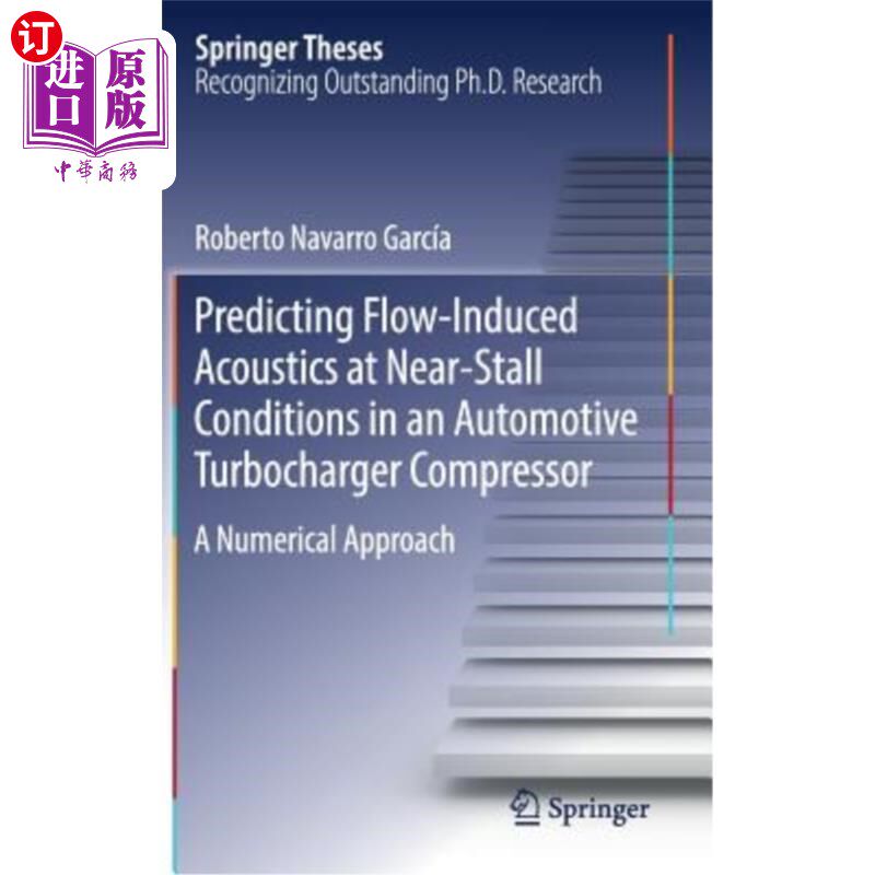 海外直订Predicting Flow-Induced Acoustics at Near-Stall Conditions in an Automotive Turb 预测汽车涡轮增压器压缩机近