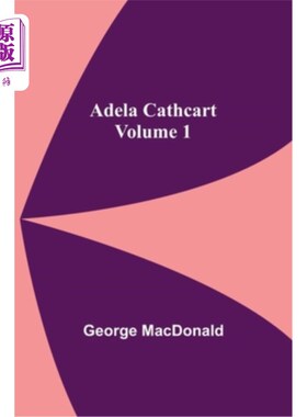 海外直订Adela Cathcart, Volume 1 阿德拉·卡斯卡特，第一卷