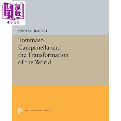 预售 托马索·坎帕内拉与世界转型 Tommaso Campanella and the Transformation of the World 英文原版 John M Headley【中商原版