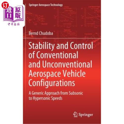 海外直订Stability and Control of Conventional and Unconventional Aerospace Vehicle Confi 常规和非常规航天飞行器结构的稳
