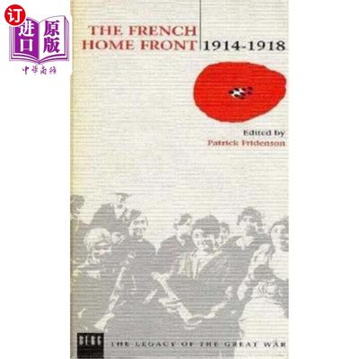 海外直订The French Home Front, 1914-1918 法国国内阵线，1914-1918年