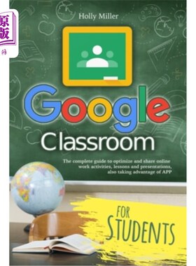 海外直订Google Classroom: The complete guide to optimize and share online work activitie 谷歌课堂:优化和分享在线工