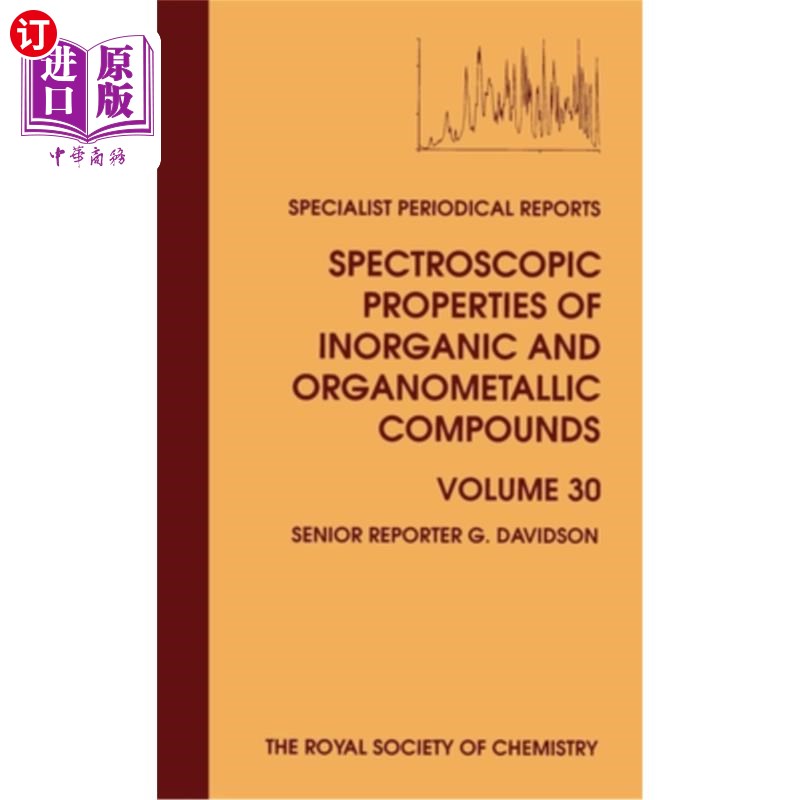 海外直订Spectroscopic Properties of Inorganic and Organometallic Compounds: Volume 30 无机和有机金属化合物的光谱性