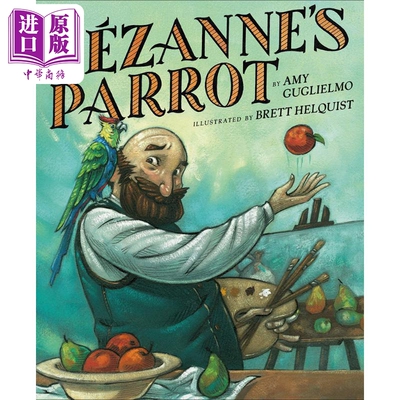 预售 Brett Helquist Cezanne's Parrot 塞尚的鹦鹉 英文原版儿童绘本 动物及动物故事 AmyGuglielmo 7到12岁【中商原版】