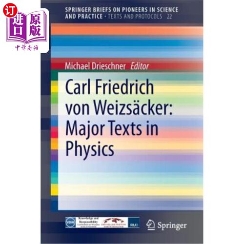 海外直订Carl Friedrich Von Weizs?cker: Major Texts in Physics 卡尔·弗里德里希·冯·魏茨？物理的主要文本
