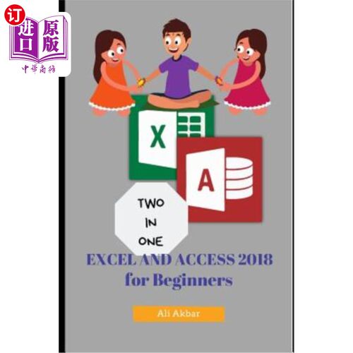 海外直订Two in One: Excel and Access 2018 for Beginners 二合一:Excel和Access 2018入门版