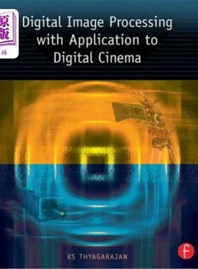 海外直订Digital Image Processing with Application to Digital Cinema 数字图像处理及其在数字影院中的应用