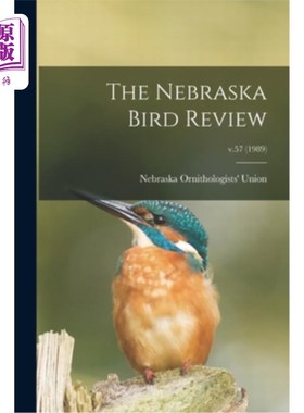 海外直订The Nebraska Bird Review; v.57 (1989) 《内布拉斯加州鸟类评论》;v.57(1989)