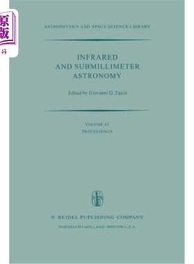 海外直订Infrared and Submillimeter Astronomy: Proceedings of a Symposium Held in Philade 红外和亚毫米天文学：宾夕法