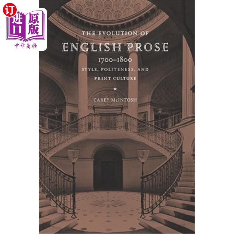 海外直订The Evolution of English Prose, 1700-1800: Style, Politeness, and Print Culture 17001800年英国散文的演变