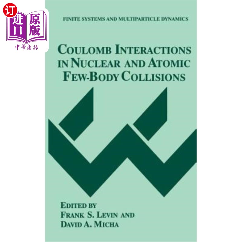 海外直订Coulomb Interactions in Nuclear and Atomic Few-Body Collisions核与原子少体碰撞中的库仑相互作用