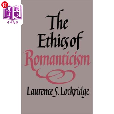 海外直订The Ethics of Romanticism 浪漫主义伦理