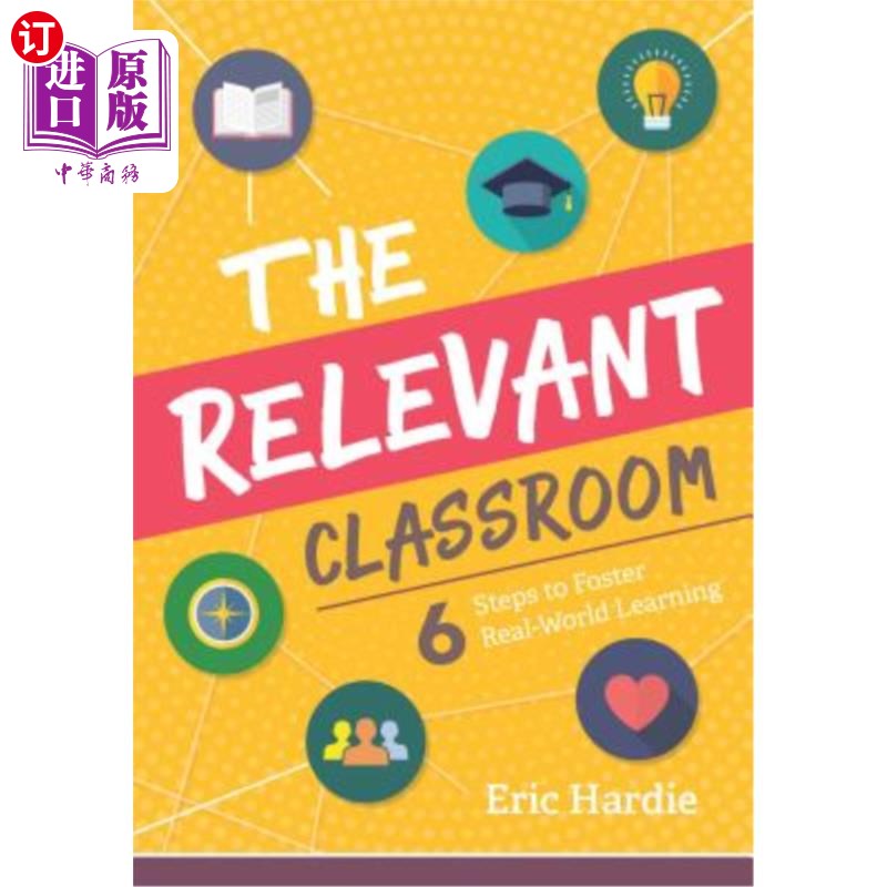 海外直订The Relevant Classroom: Six Steps to Foster Real-World Learning 相关课堂：培养真实世界学习的六个步骤