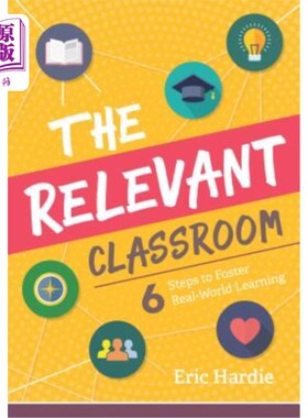 海外直订The Relevant Classroom: Six Steps to Foster Real-World Learning 相关课堂：培养真实世界学习的六个步骤