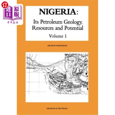 海外直订Nigeria: Its Petroleum Geology, Resources and Potential: Volume 1 尼日利亚:其石油地质、资源和潜力:第一卷
