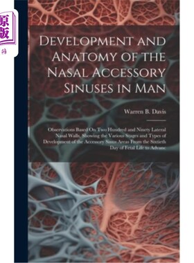 海外直订医药图书Development and Anatomy of the Nasal Accessory Sinuses in Man: Observations Base 人类鼻副窦的发育与