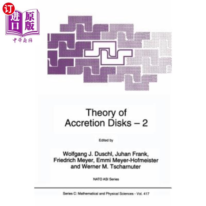 海外直订Theory of Accretion Disks 2: Proceedings of the NATO Advanced Research Workshop  吸积盘理论2：北约认可盘理